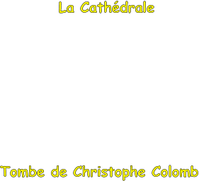 La Cathdrale Tombe de Christophe Colomb